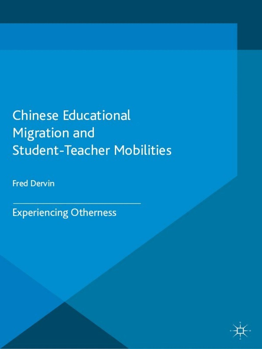 Chinese Educational Migration and Student-Teacher Mobilities Experiencing Otherness 