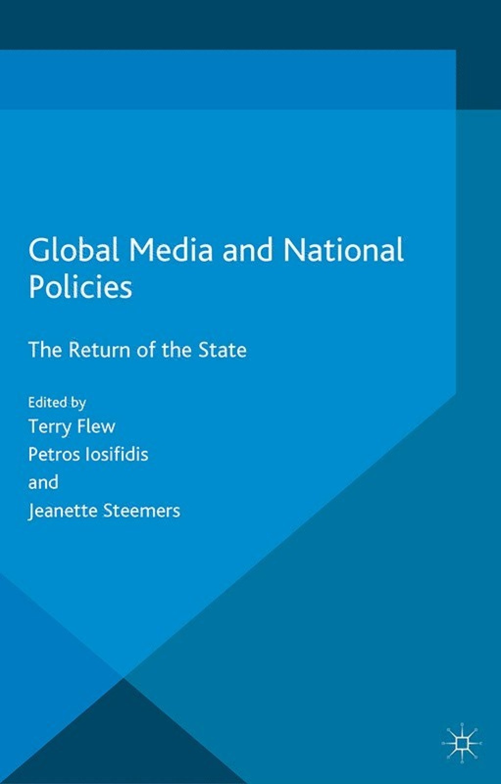 Global Media and National Policies The Return of the State 