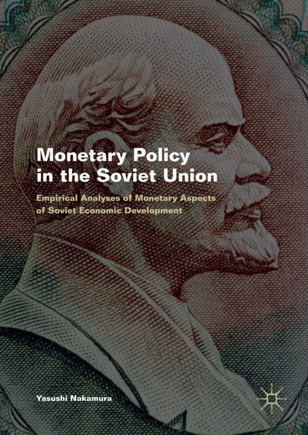Monetary Policy in the Soviet Union Empirical Analyses of Monetary Aspects of Soviet Economic Development 