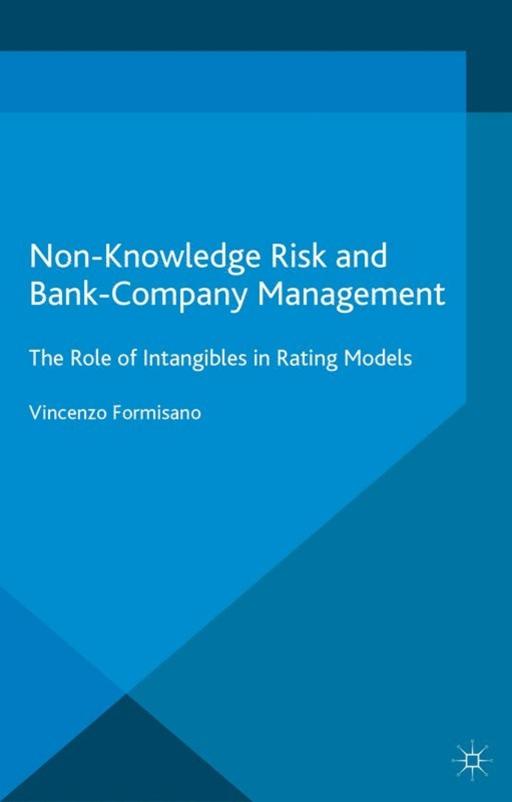 Non-Knowledge Risk and Bank-Company Management The Role of Intangibles in Rating Models 
