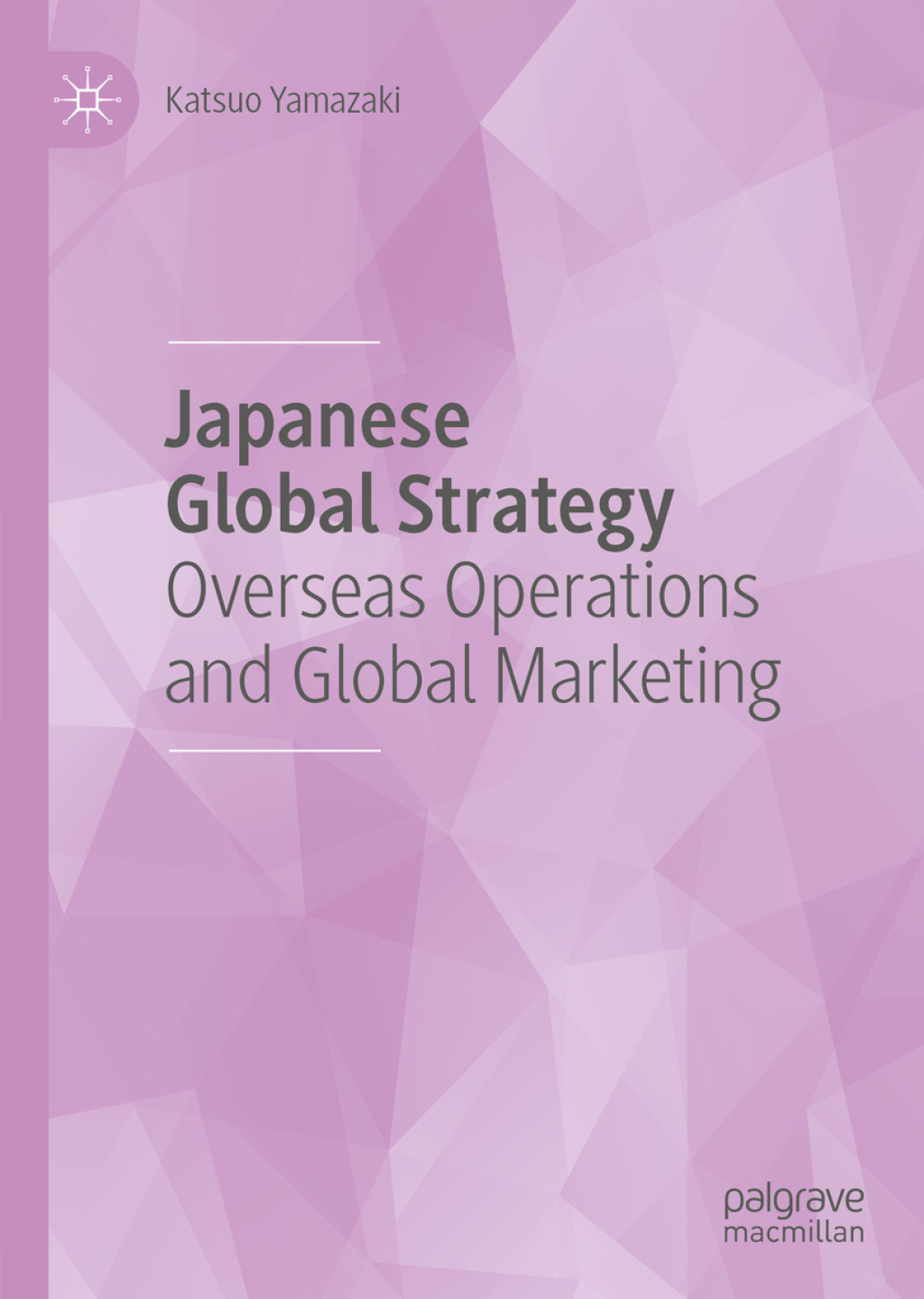Japanese Global Strategy Overseas Operations and Global Marketing 