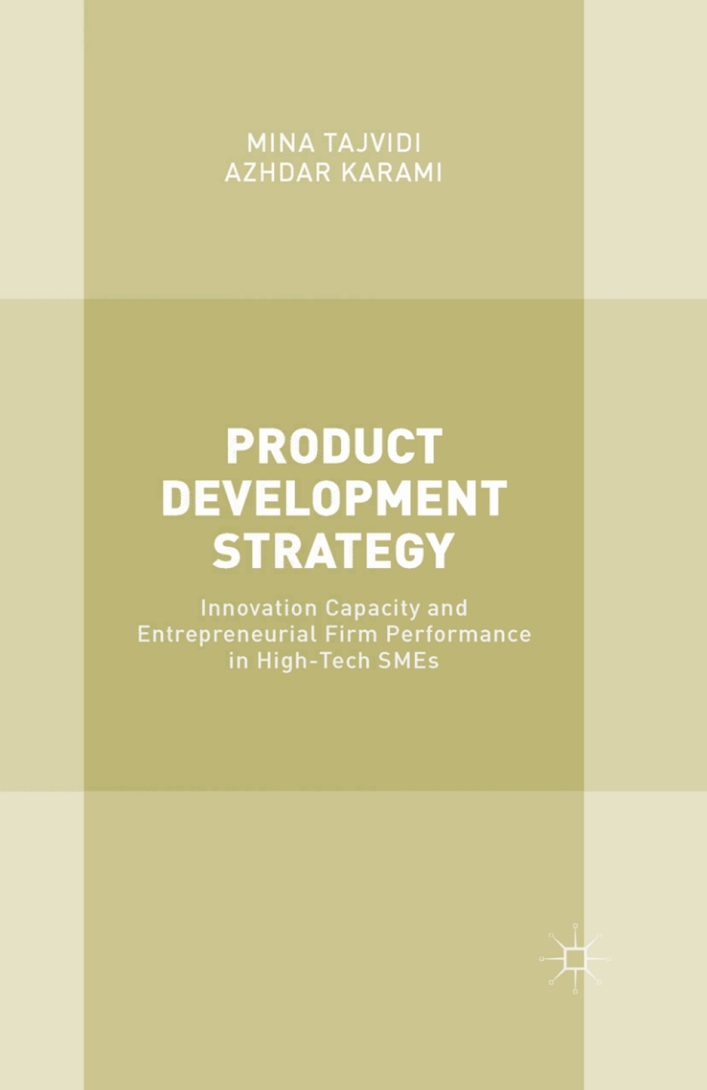 Product Development Strategy Innovation Capacity and Entrepreneurial Firm Performance in High-Tech SMEs 