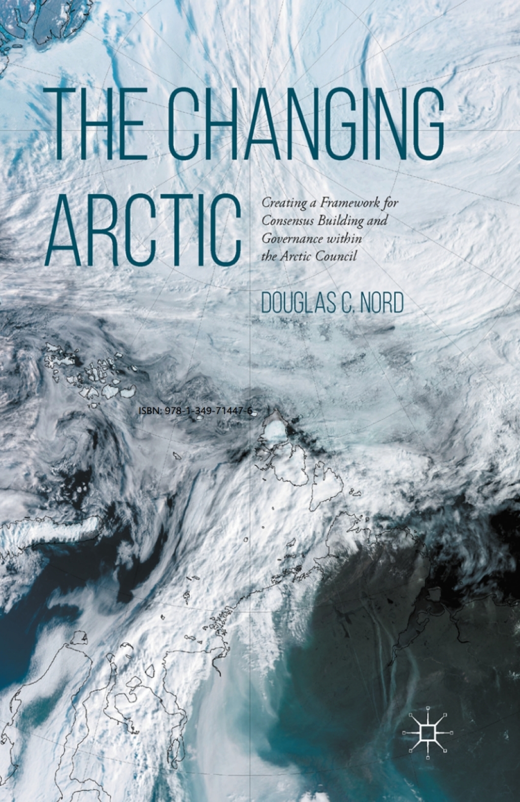 The Changing Arctic Consensus Building and Governance in the Arctic Council 