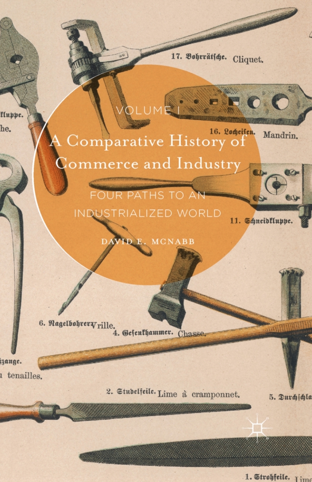 A Comparative History of Commerce and Industry, Volume I Four Paths to an Industrialized World 