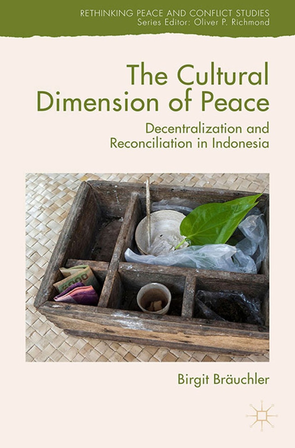 The Cultural Dimension of Peace Decentralization and Reconciliation in Indonesia 