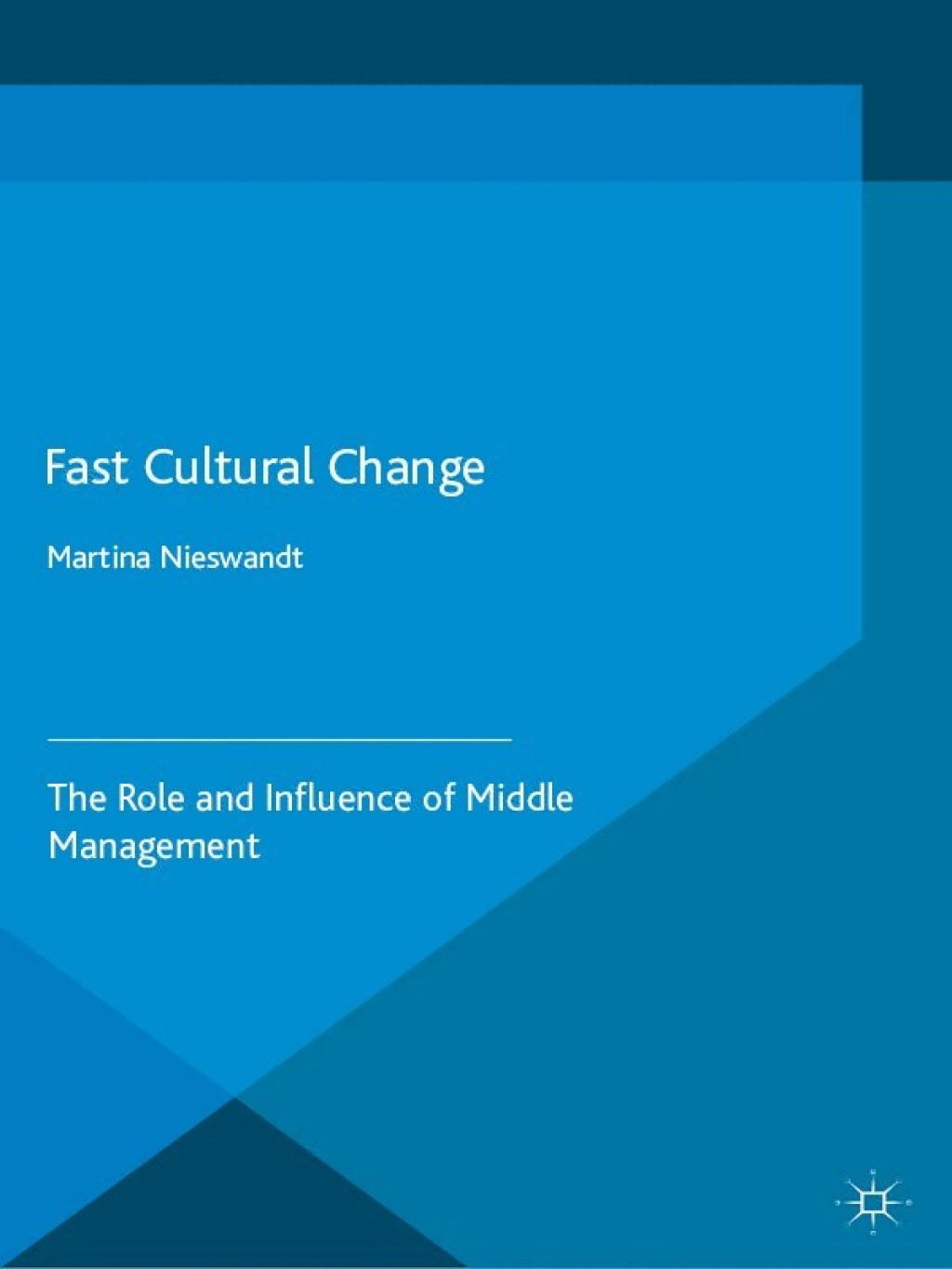 Fast Cultural Change The Role and Influence of Middle Management 