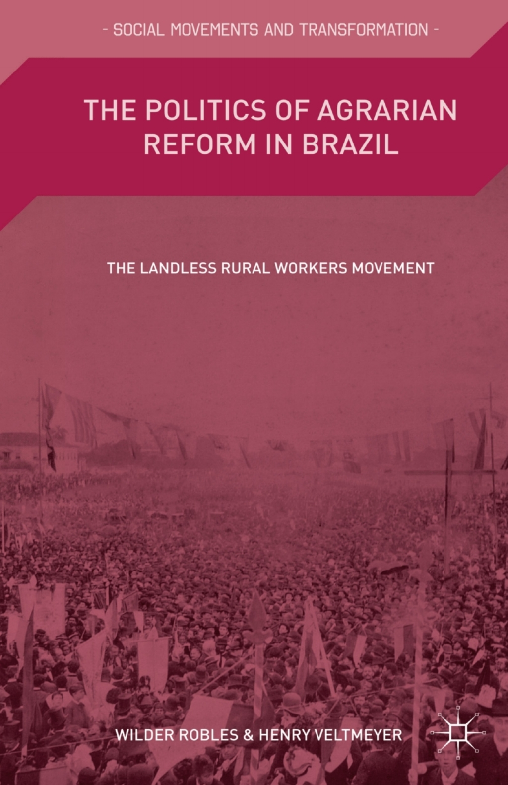 The Politics of Agrarian Reform in Brazil The Landless Rural Workers Movement 