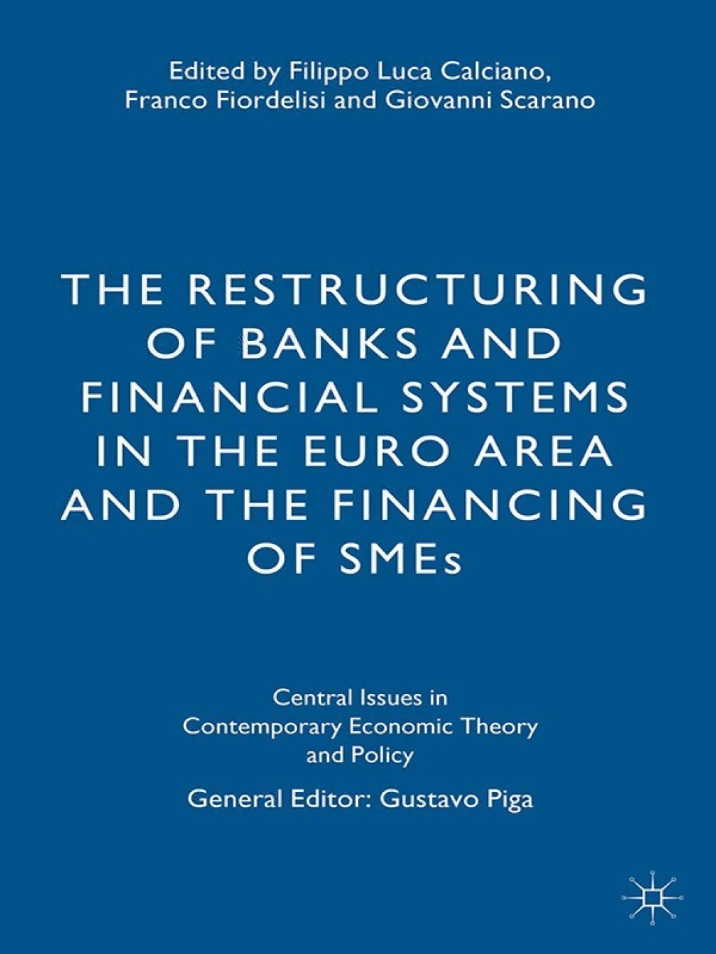 The Restructuring of Banks and Financial Systems in the Euro Area and the Financing of SMEs 