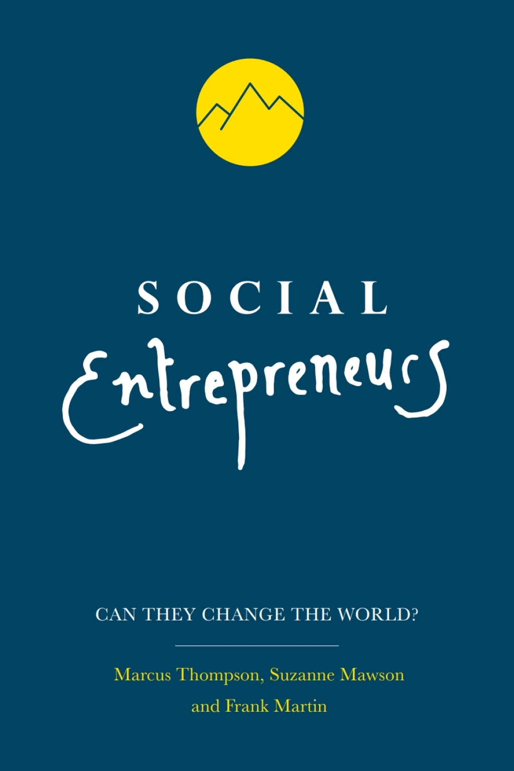 Social Entrepreneurs Can They Change the World? 2nd Edition