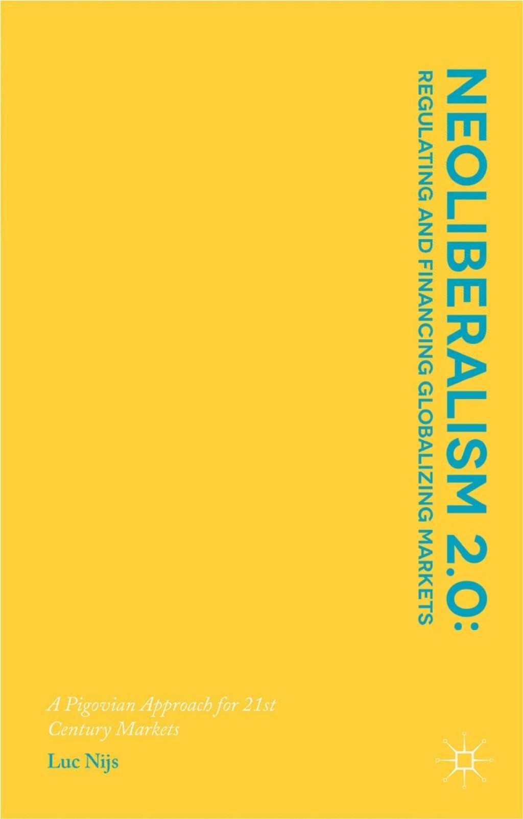 Neoliberalism 2.0: Regulating and Financing Globalizing Markets A Pigovian Approach for 21st Century Markets 