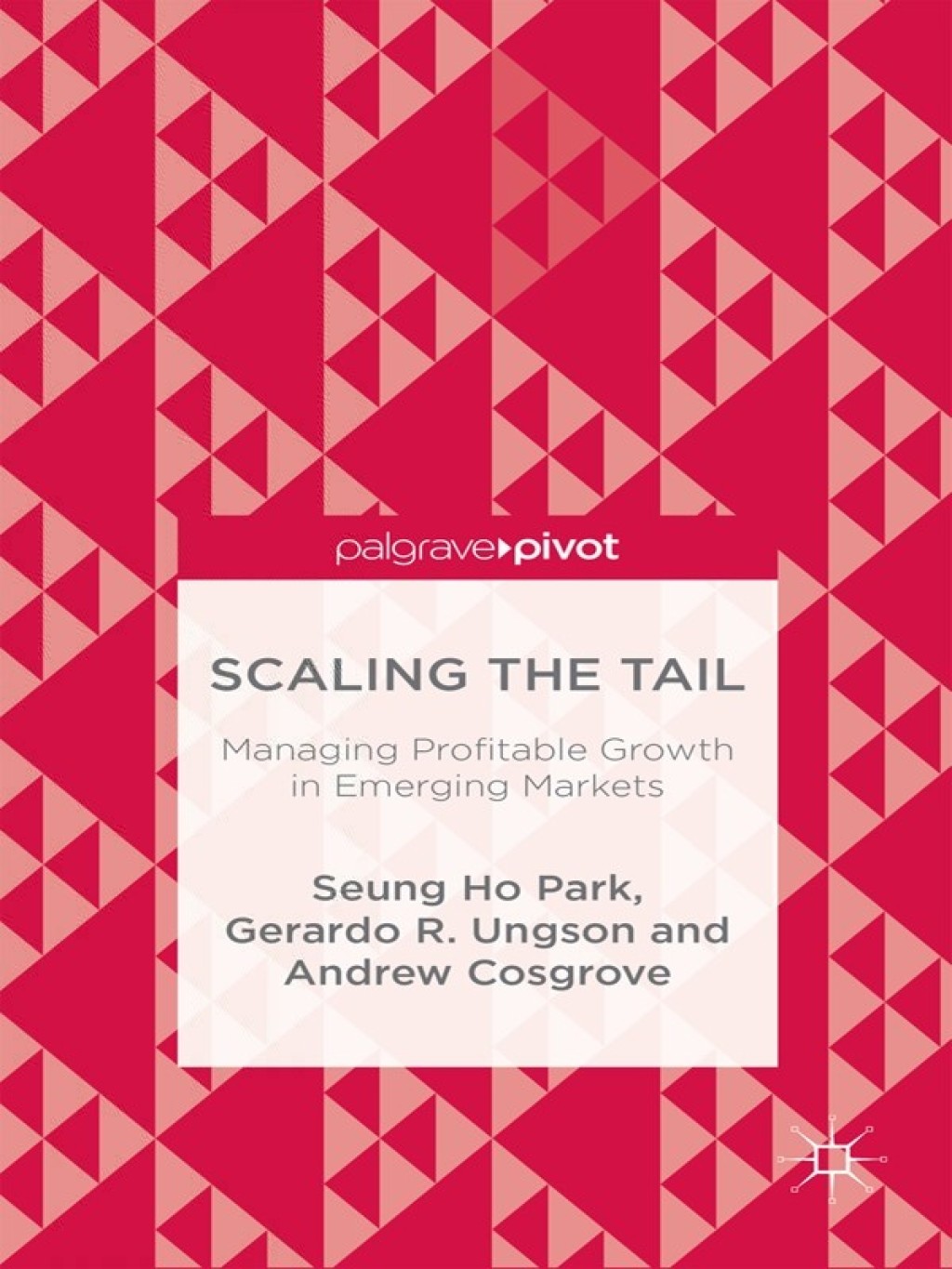 Scaling the Tail: Managing Profitable Growth in Emerging Markets Managing Profitable Growth in Emerging Markets 