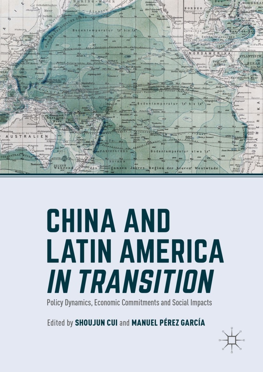 China and Latin America in Transition Policy Dynamics, Economic Commitments, and Social Impacts 