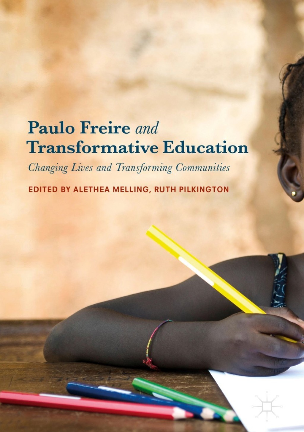 Paulo Freire and Transformative Education Changing Lives and Transforming Communities 