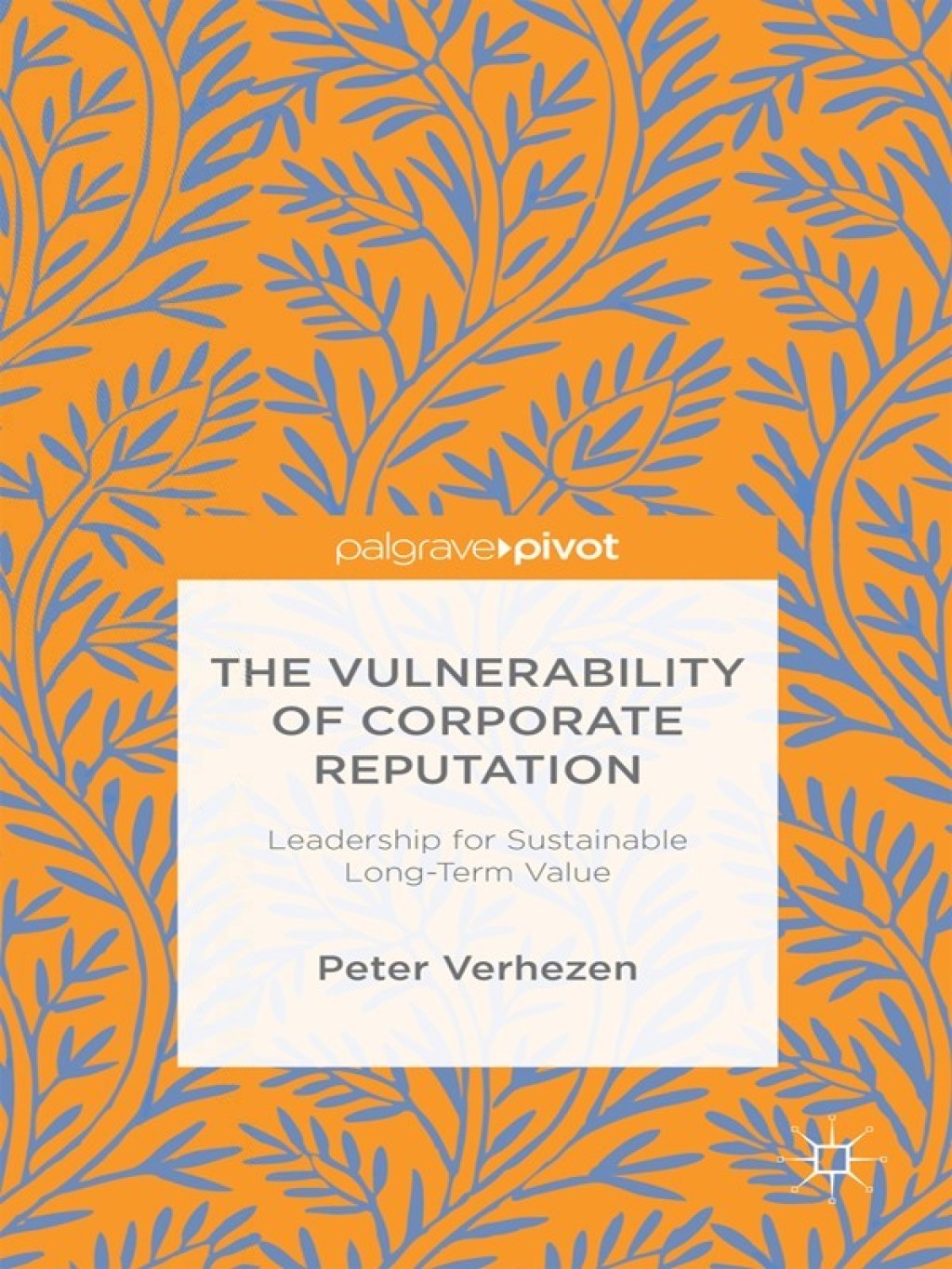 The Vulnerability of Corporate Reputation Leadership for Sustainable Long-Term Value 
