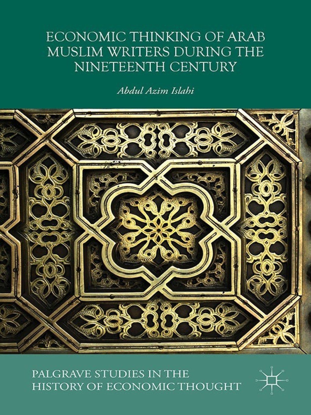 Economic Thinking of Arab Muslim Writers During the Nineteenth Century 
