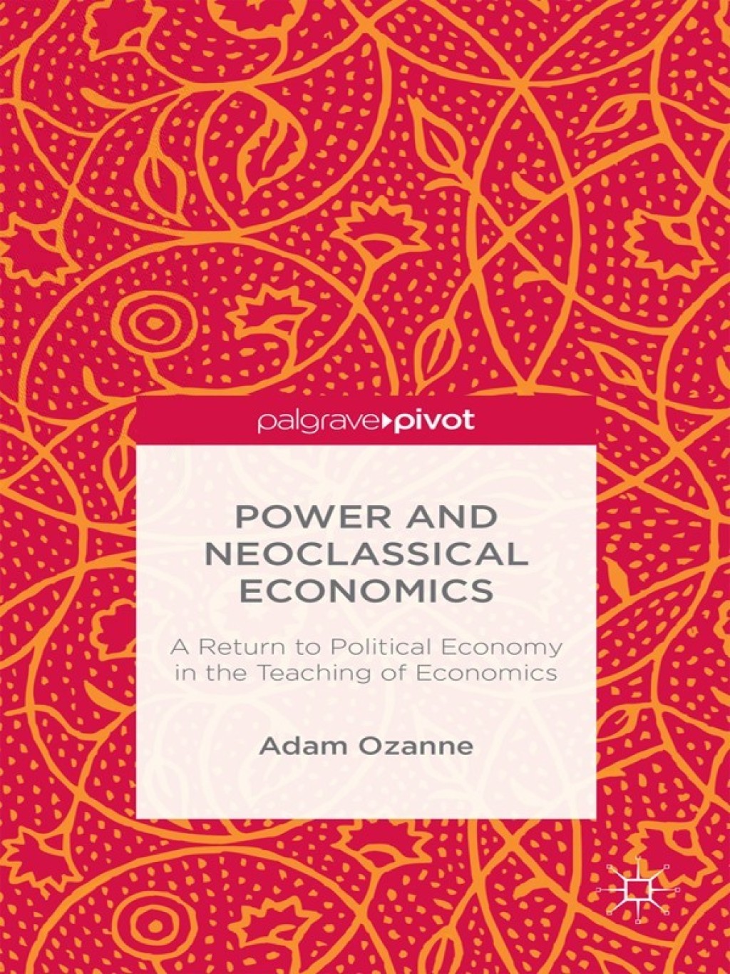 Power and Neoclassical Economics A Return to Political Economy in the Teaching of Economics 
