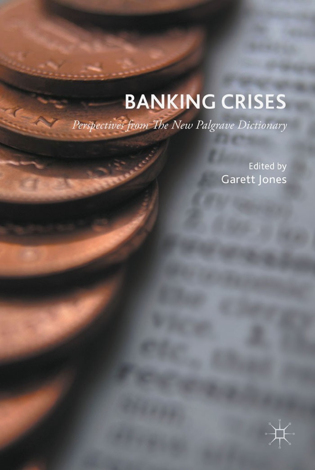 Banking Crises Perspectives from the New Palgrave Dictionary of Economics 