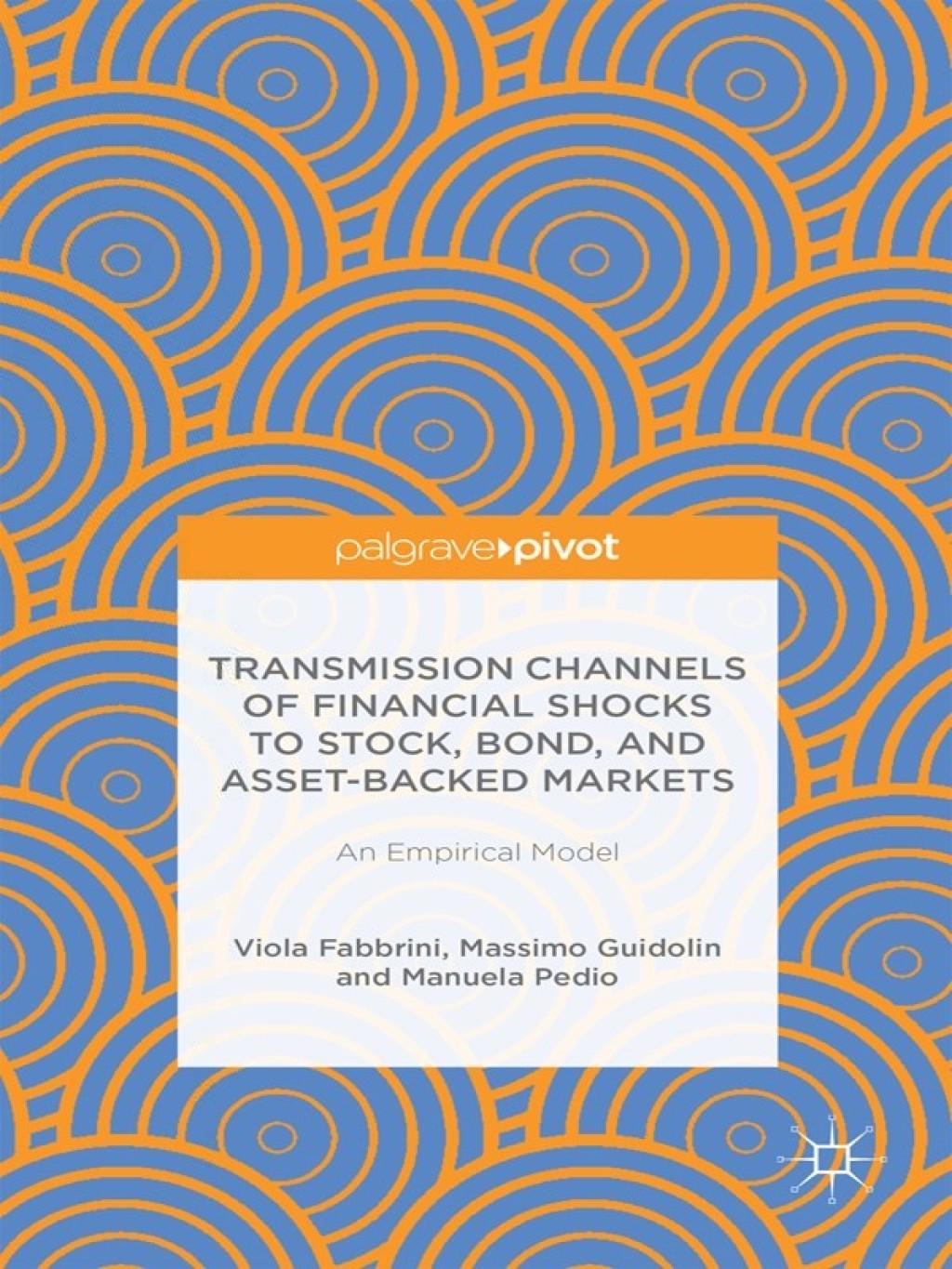 Transmission Channels of Financial Shocks to Stock, Bond, and Asset-Backed Markets An Empirical Model 