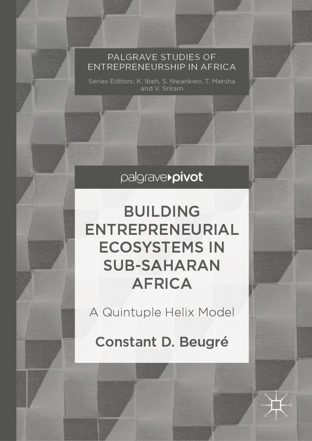 Building Entrepreneurial Ecosystems in Sub-Saharan Africa A Quintuple Helix Model 