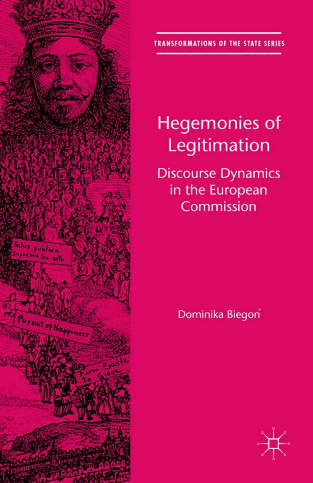 Hegemonies of Legitimation Discourse Dynamics in the European Commission 