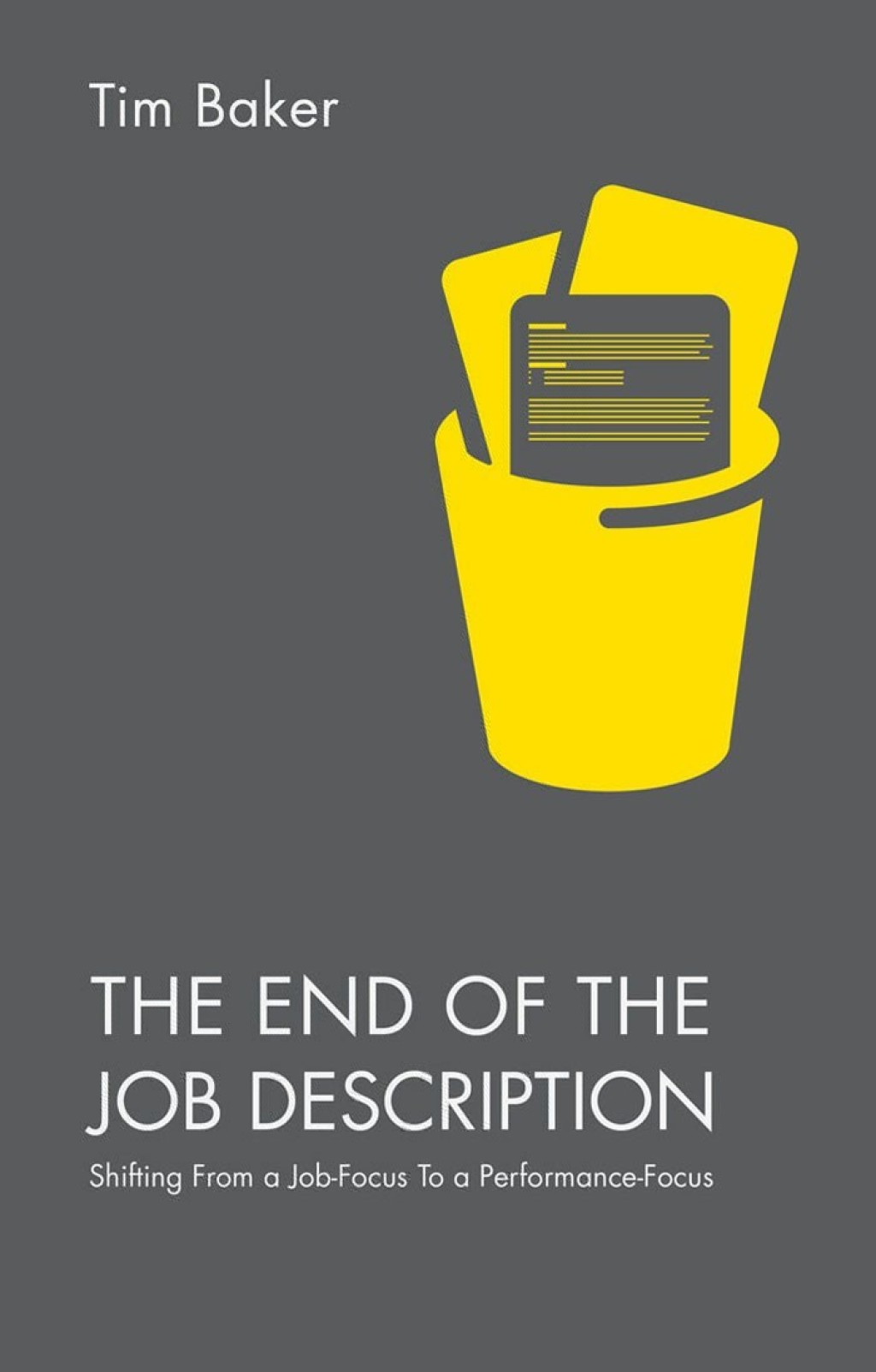 The End of the Job Description Shifting From a Job-Focus To a Performance-Focus 