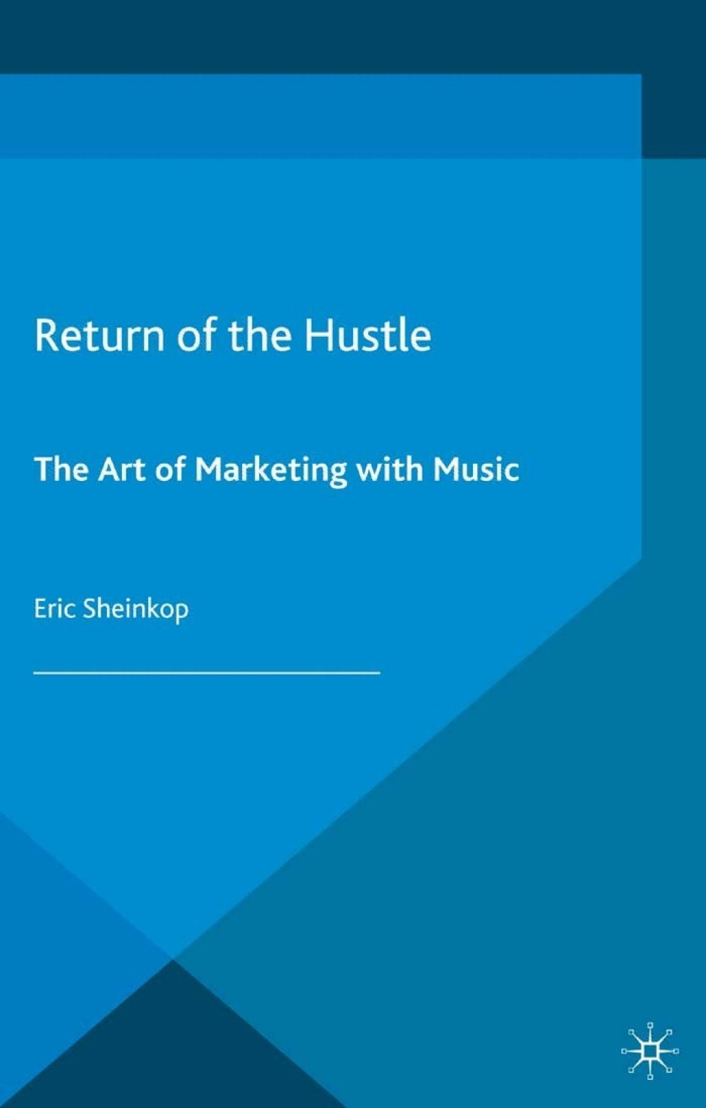 Return of the Hustle The Art of Marketing With Music 