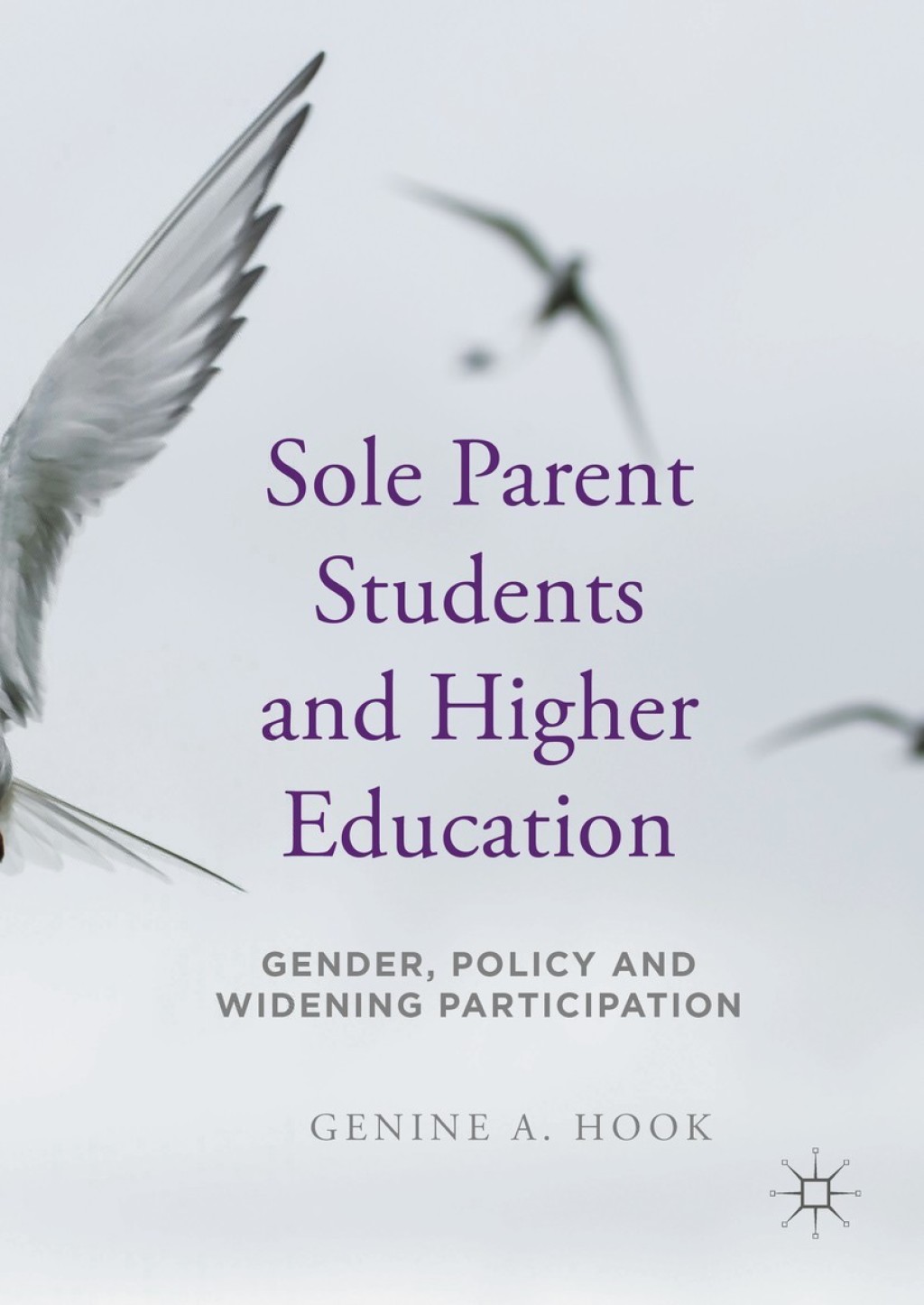 Sole Parent Students and Higher Education Gender, Policy and Widening Participation 