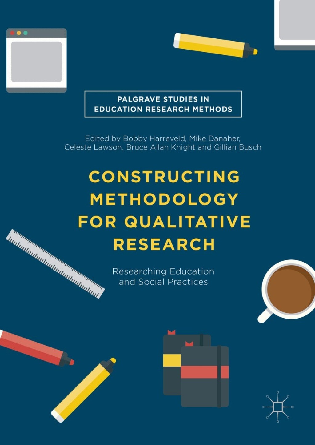 Constructing Methodology for Qualitative Research Researching Education and Social Practices 
