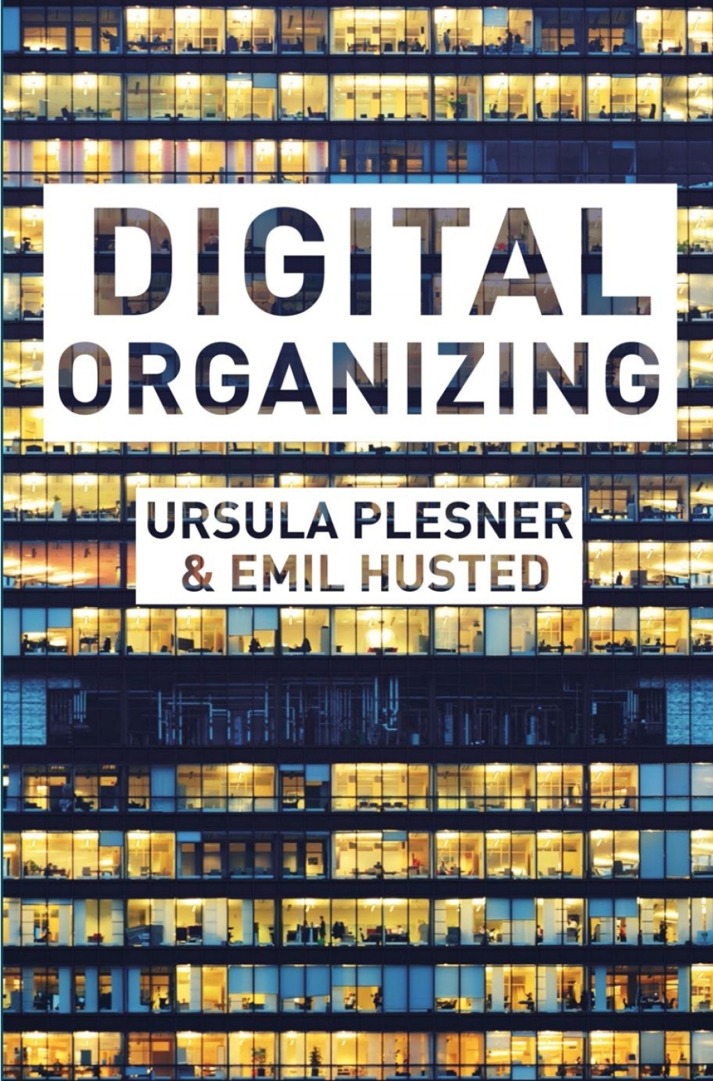 Digital Organizing Revisiting Themes in Organization Studies 1st Edition