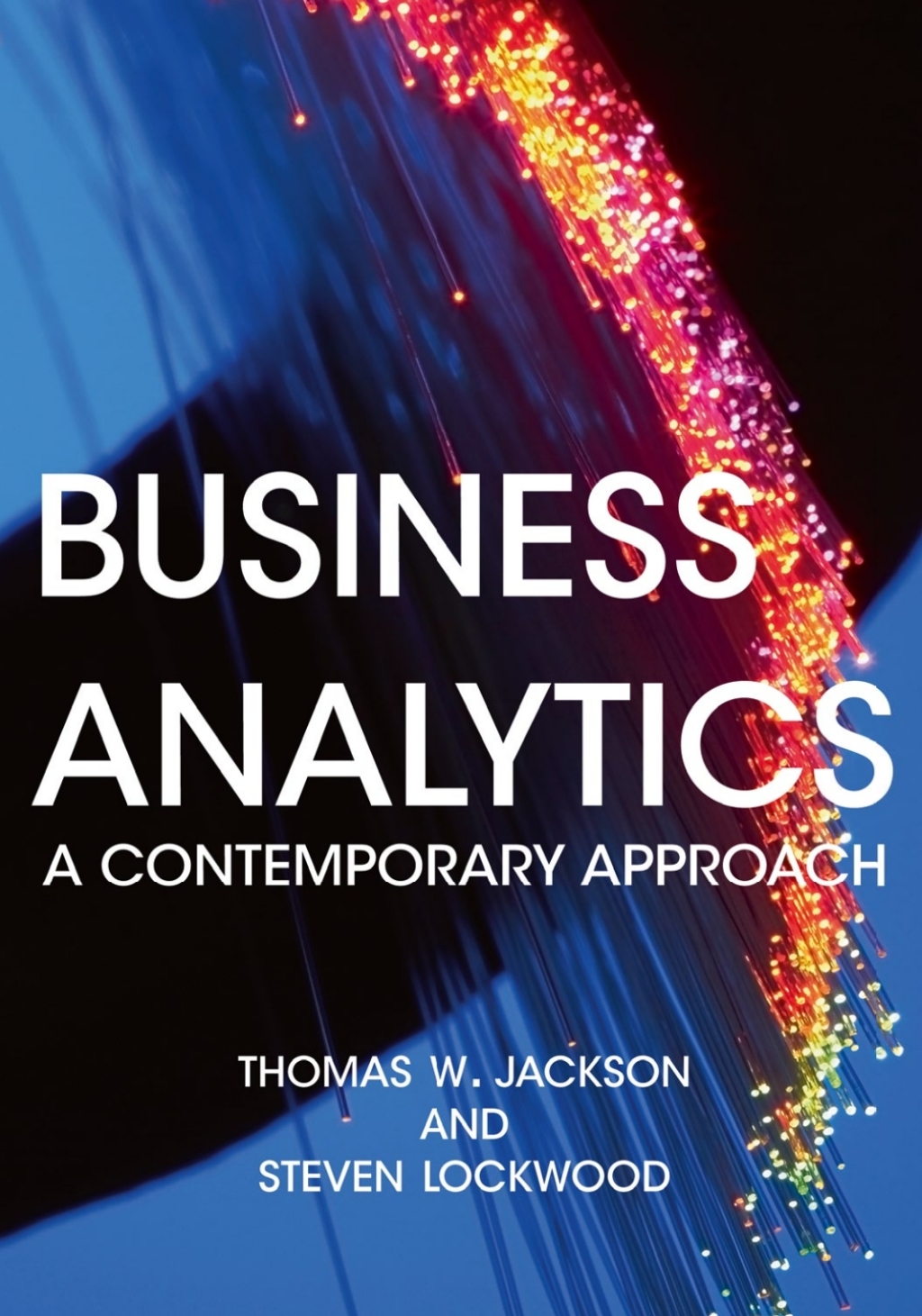 Business Analytics A Contemporary Approach 1st Edition