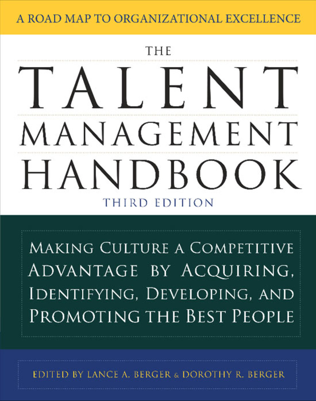 The Talent Management Handbook Making Culture a Competitive Advantage by Acquiring, Identifying, Developing, and Promoting the Best People 3rd Edition