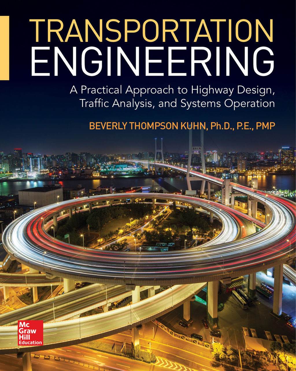 Transportation Engineering: A Practical Approach to Highway Design, Traffic Analysis, and Systems Operation 1st Edition