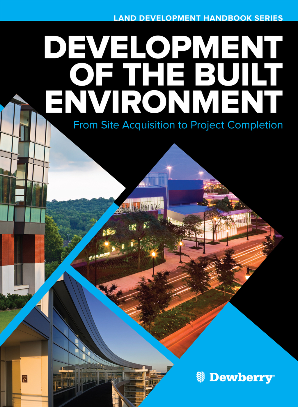 Development of the Built Environment: From Site Acquisition to Project Completion 1st Edition