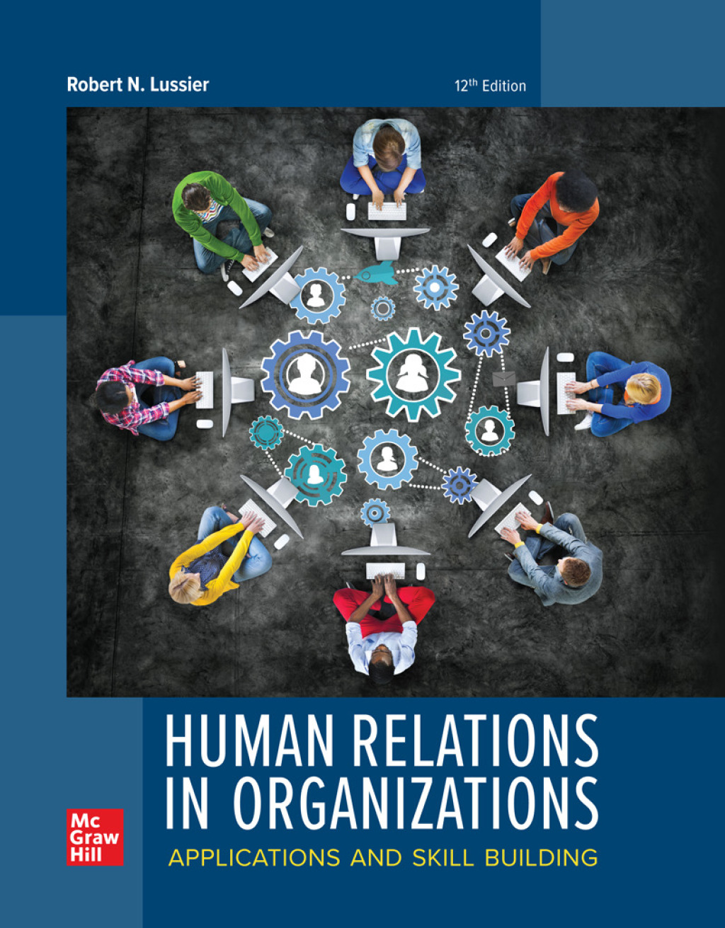 Human Relations in Organizations: Applications and Skill Building 12th Edition