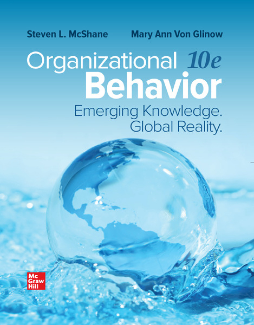 Organizational Behavior: Emerging Knowledge. Global Reality 10th Edition