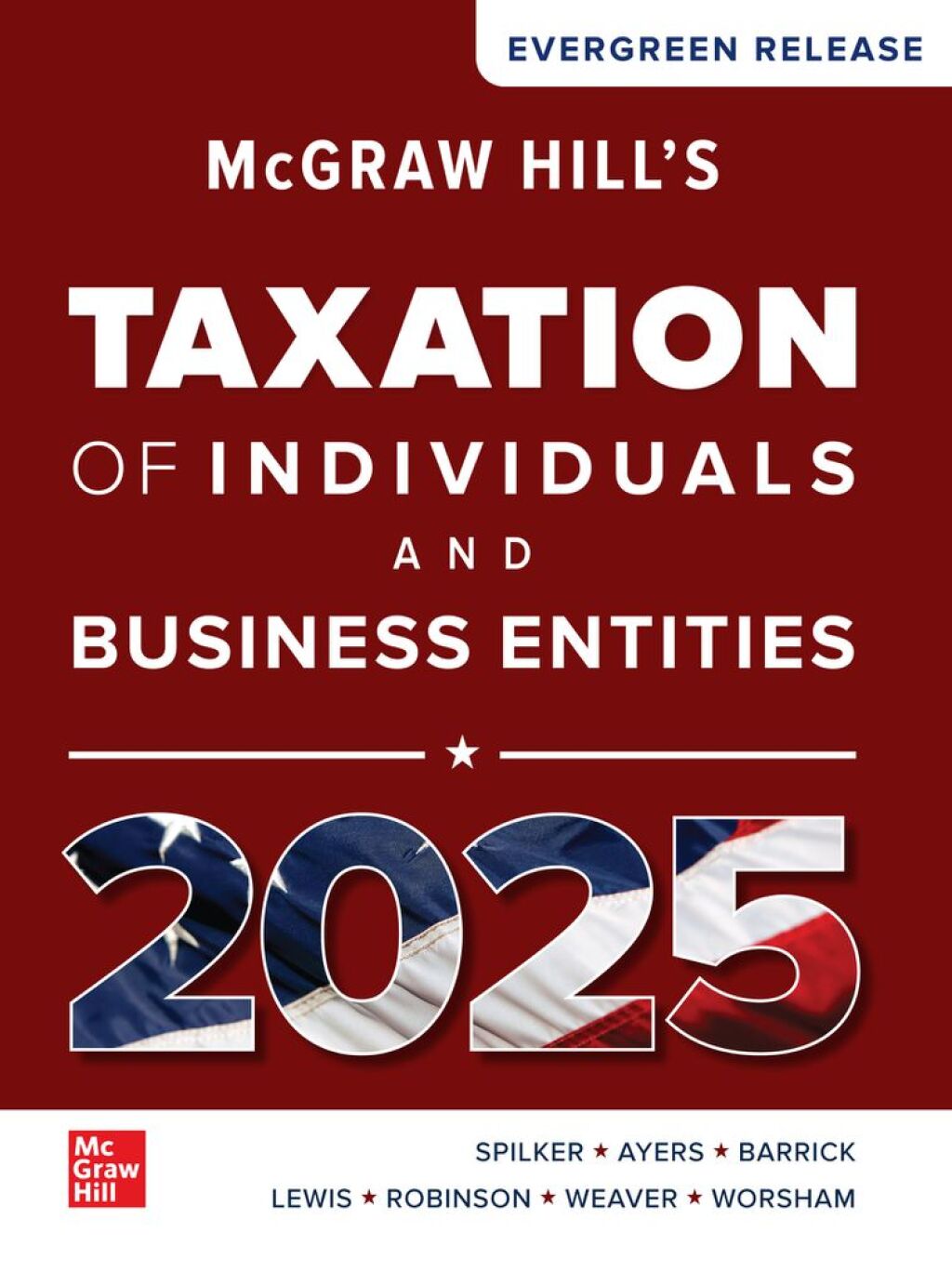 McGraw-Hill's Taxation of Individuals and Business Entities 2025 Edition: Evergreen Release 