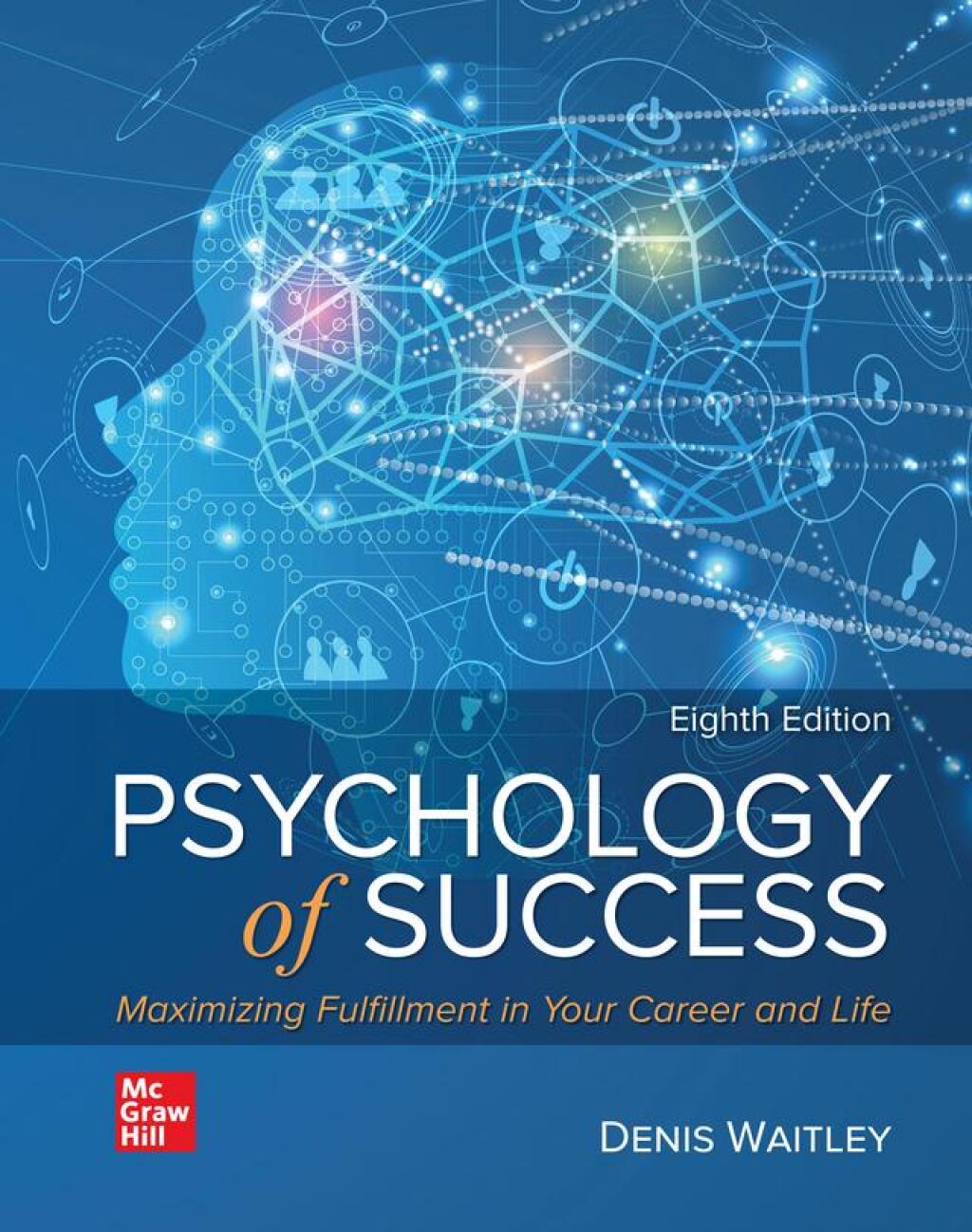 Psychology of Success: Maximizing Fulfillment in Your Career and Life Maximizing Fulfillment in Your Career and Life 8th Edition