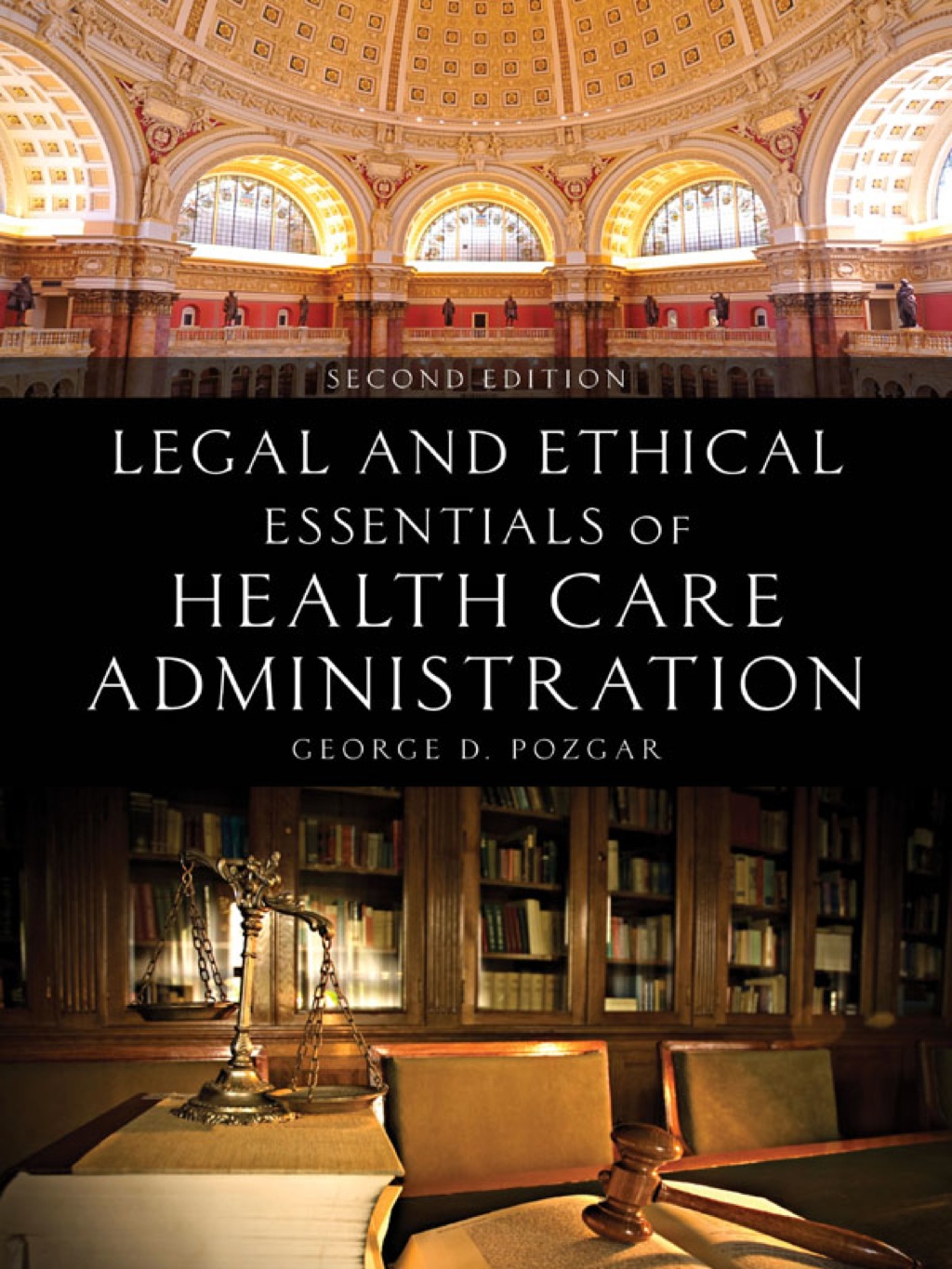 Legal and Ethical Essentials of Health Care Administration 2nd Edition