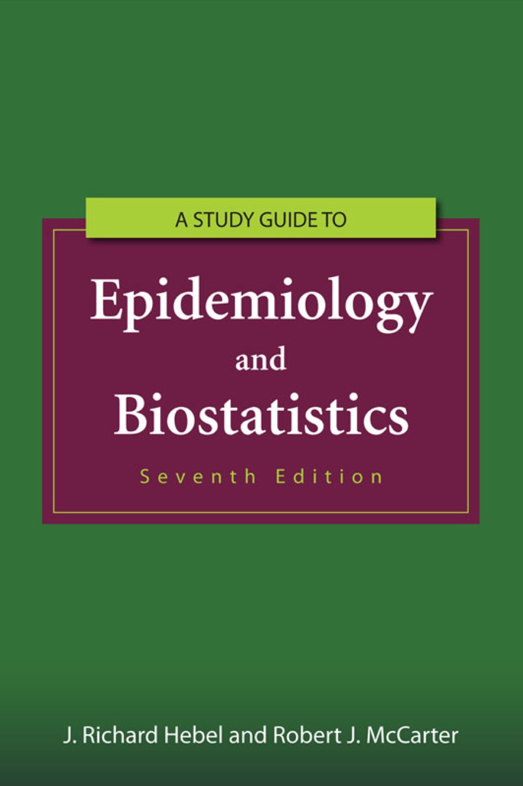 Study Guide to Epidemiology and Biostatistics 7th Edition
