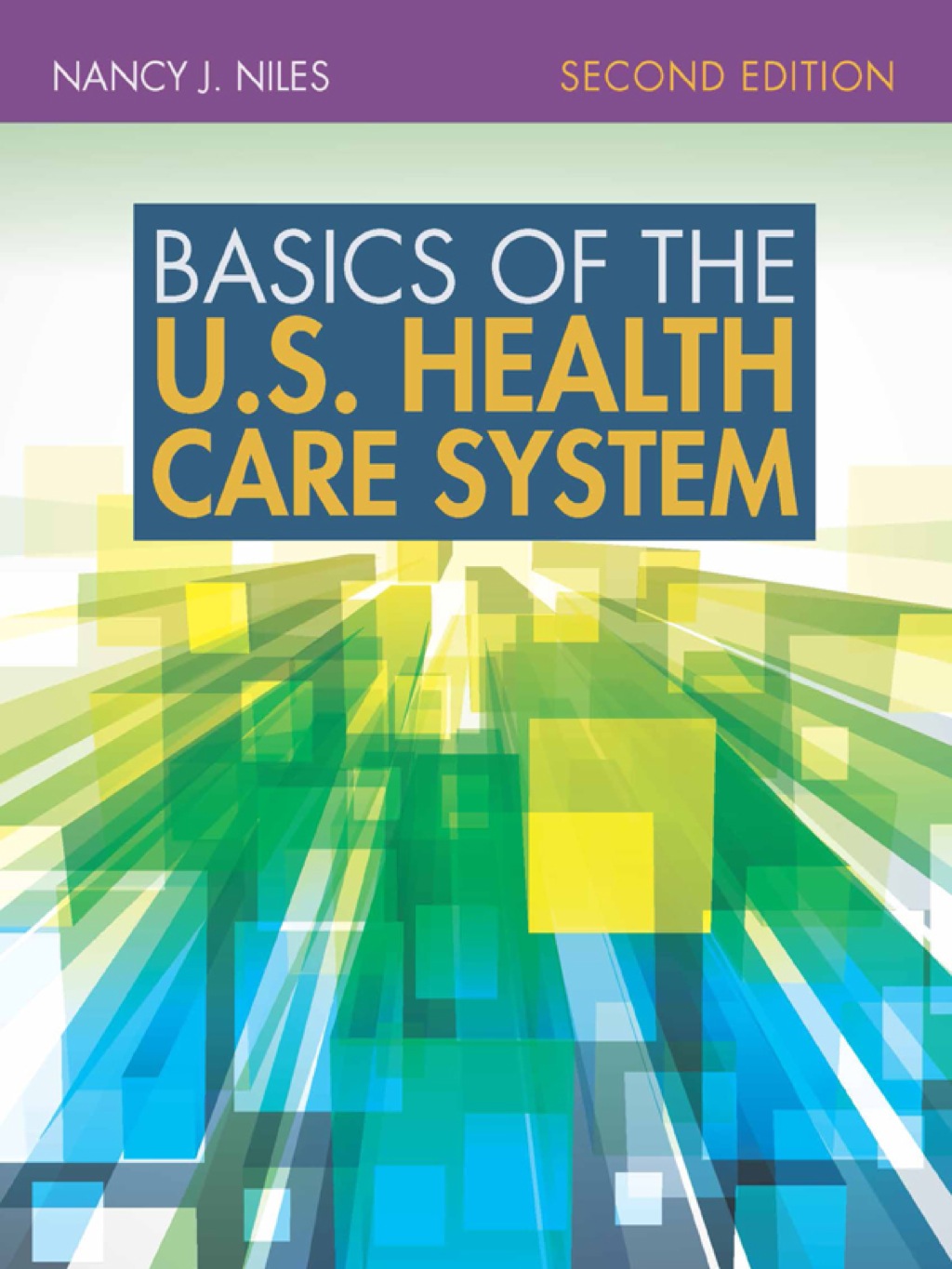 Basics of the U.S. Health Care System 2nd Edition