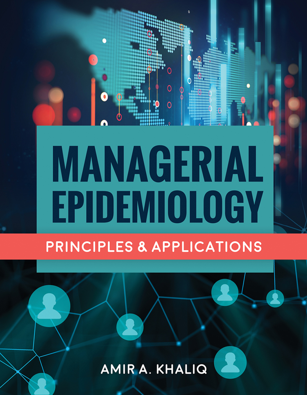Managerial Epidemiology: Principles and Applications 
