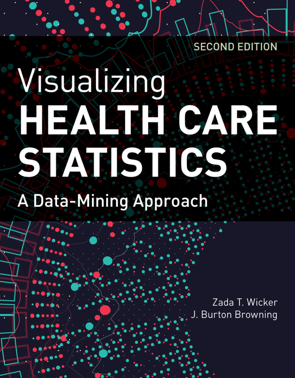 Visualizing Health Care Statistics: A Data-Mining Approach 2nd Edition Visualizing Health Care Statistics: A Data-Mining Approach 2nd Edition - Image 1