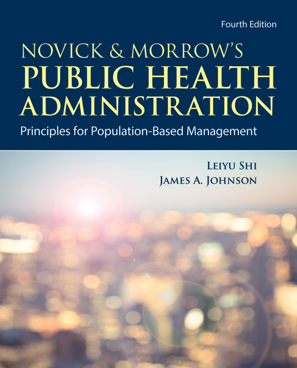 Novick & Morrow's Public Health Administration: Principles for Population-Based Management 4th Edition