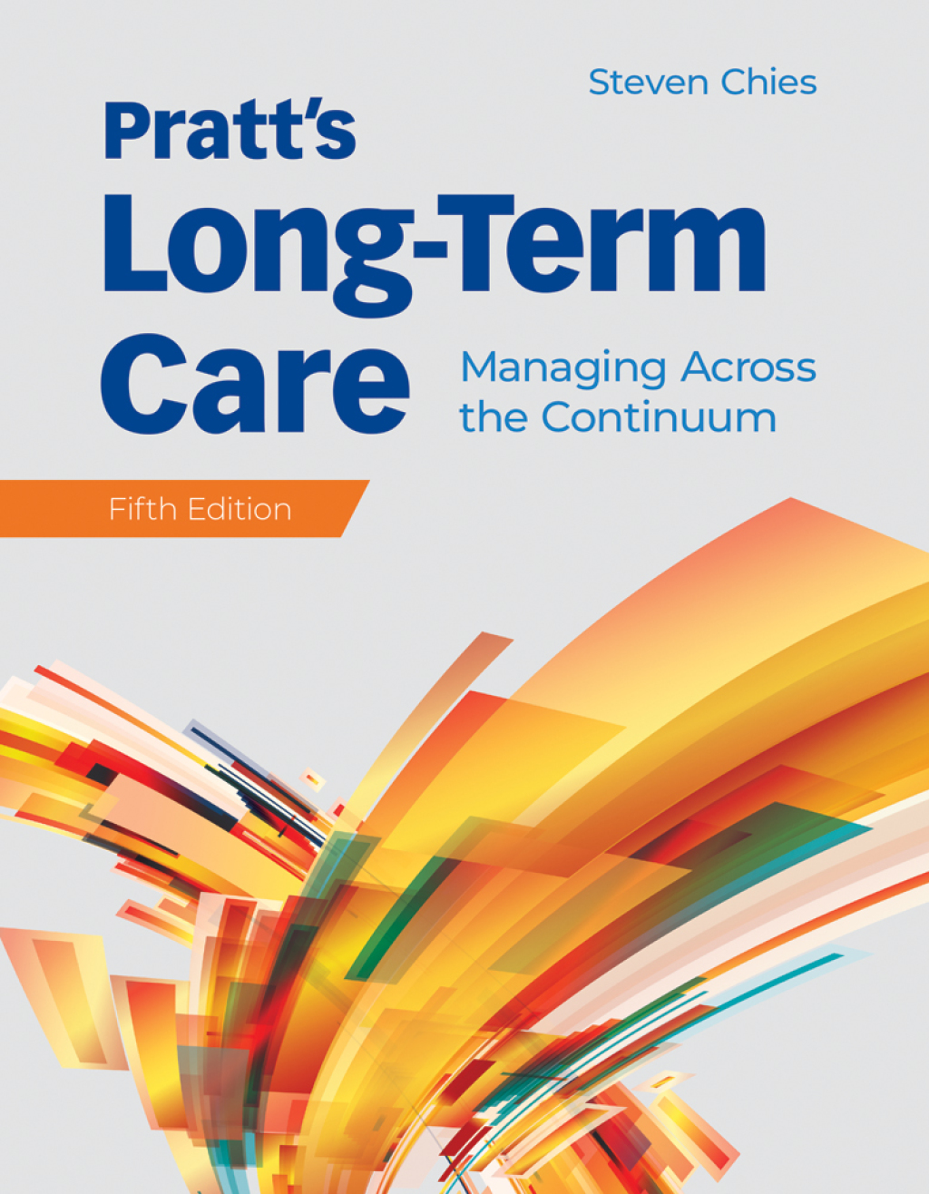 Pratt's Long-Term Care Managing Across the Continuum 5th Edition