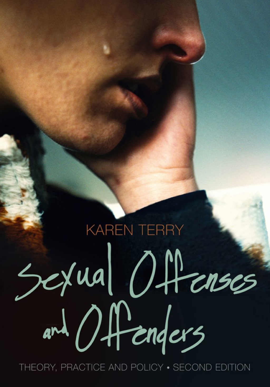 Sexual Offenses and Offenders: Theory, Practice, and Policy 2nd Edition