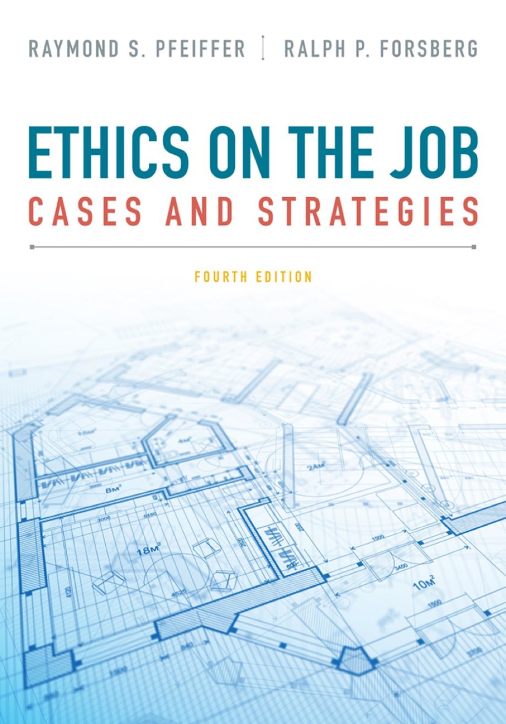 Ethics on the Job: Cases and Strategies 4th Edition