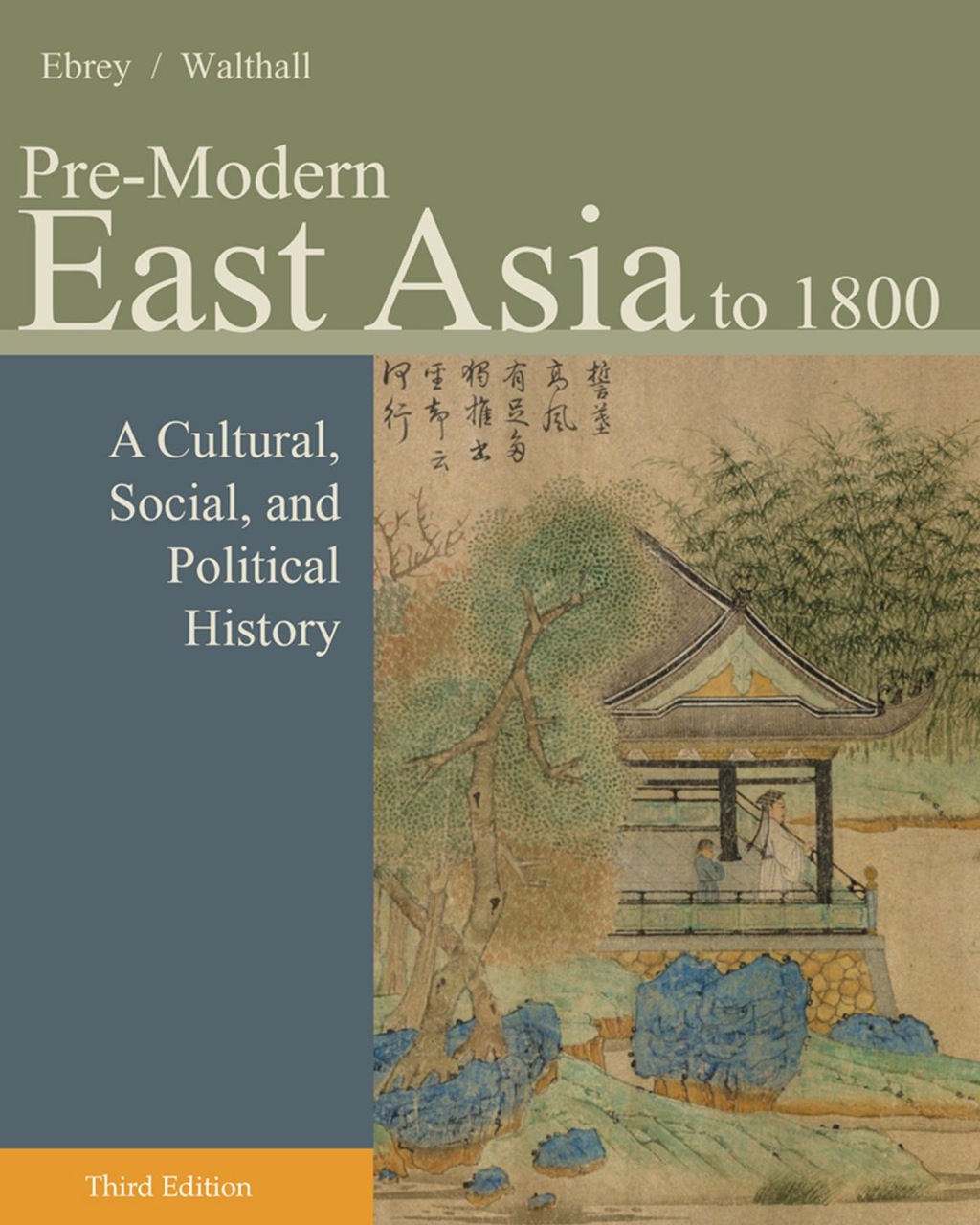 Pre-Modern East Asia: A Cultural, Social, and Political History, Volume I: To 1800 3rd Edition