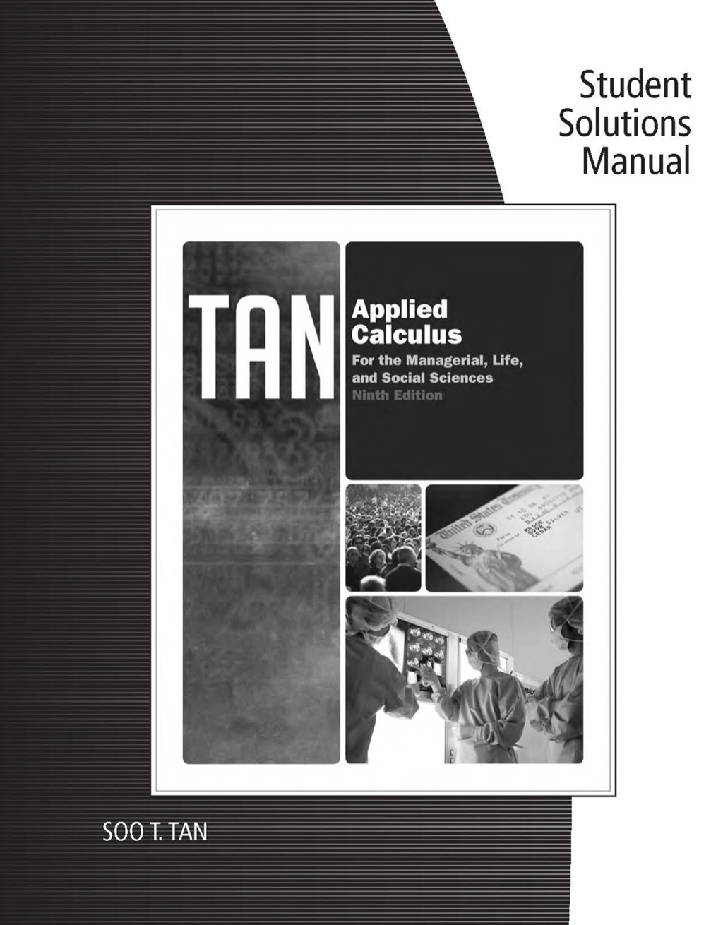 Student Solutions Manual for Tan's Applied Calculus for the Managerial, Life, and Social Sciences, 9th 9th Edition