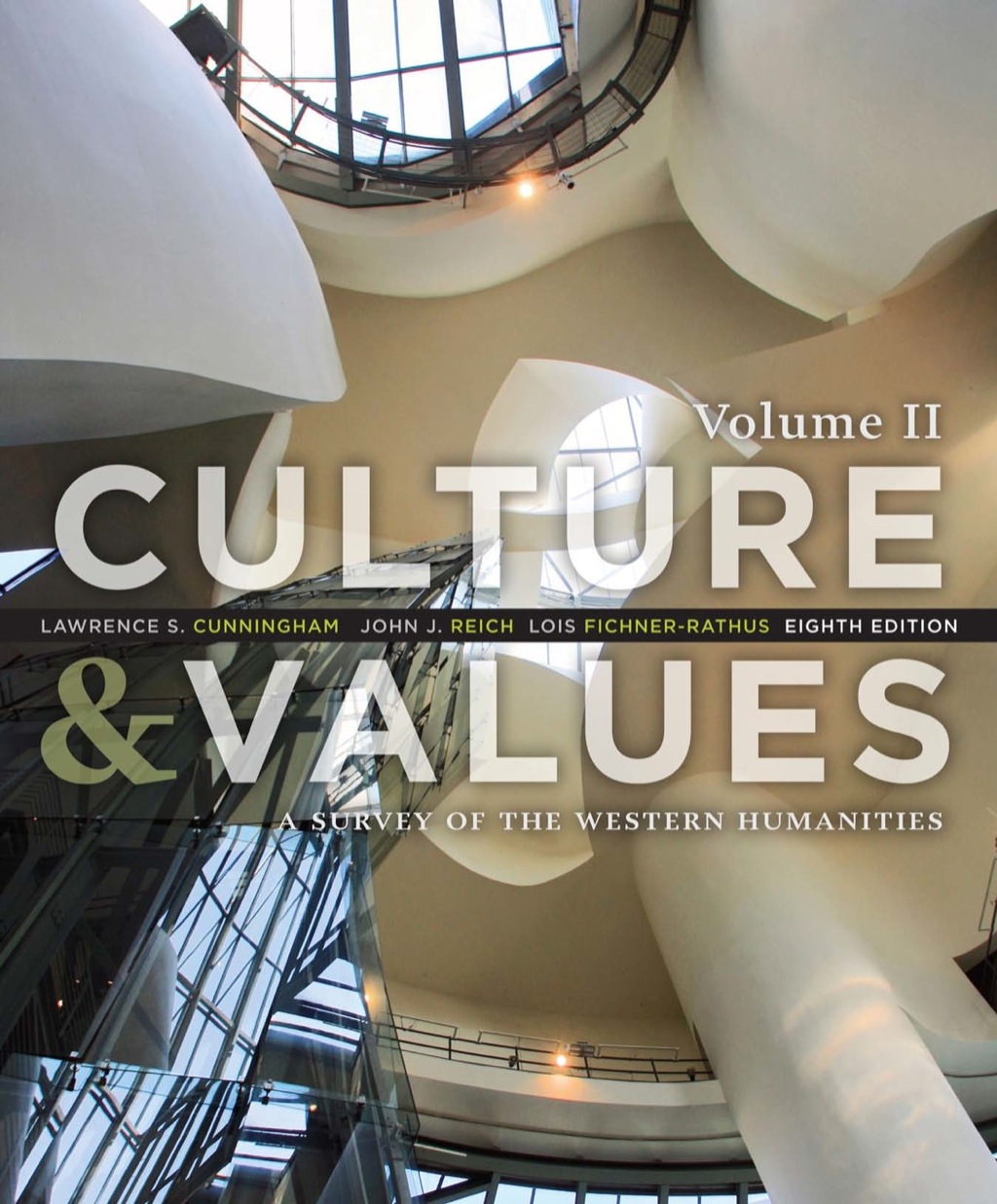 Culture and Values: A Survey of the Western Humanities, Volume 2 8th Edition