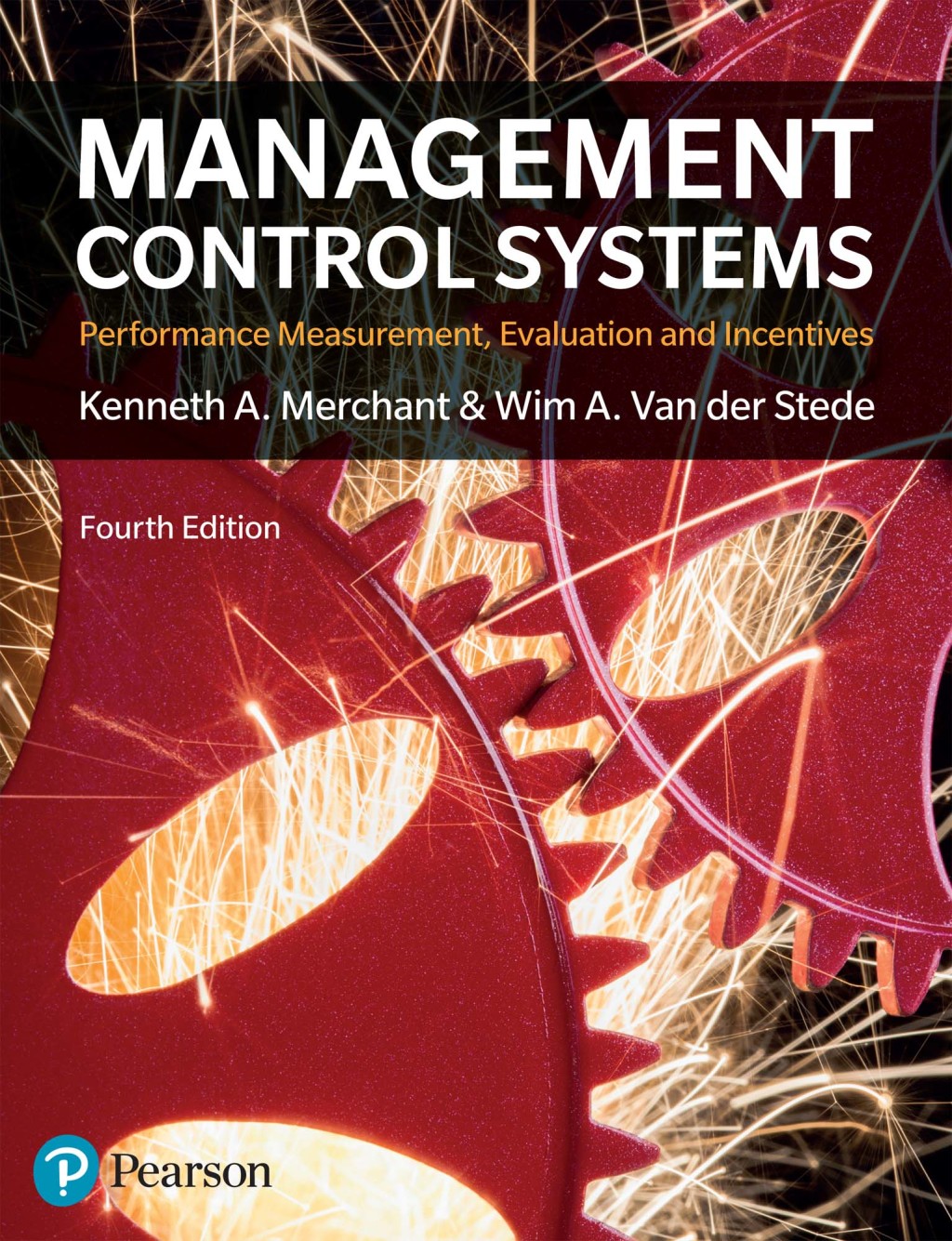 Management Control Systems Performance Measurement, Evaluation and Incentives 4th Edition